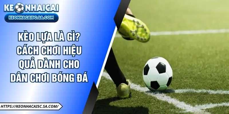 kèo lựa